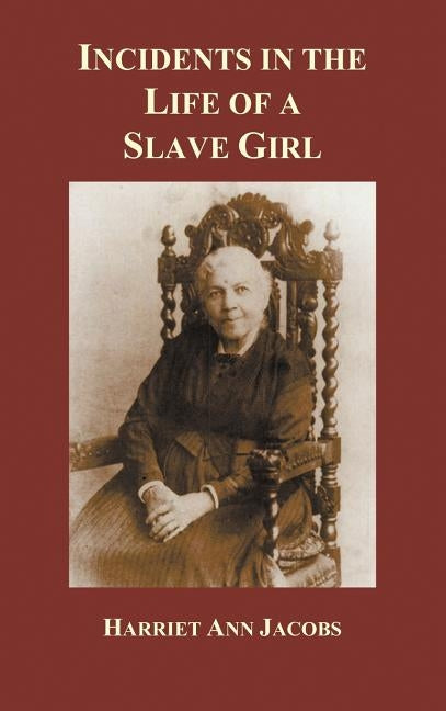 Incidents in the Life of a Slave Girl by Brent, Linda