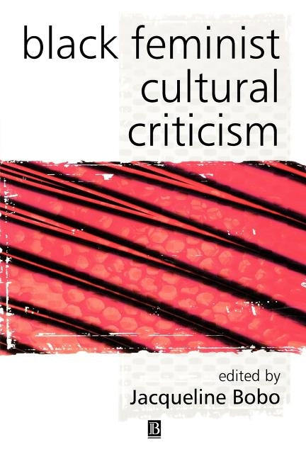 Black Feminist Cultural Criticism by Bobo, Jacqueline