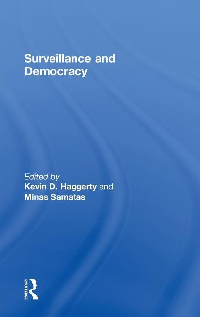Surveillance and Democracy by Haggerty, Kevin D.