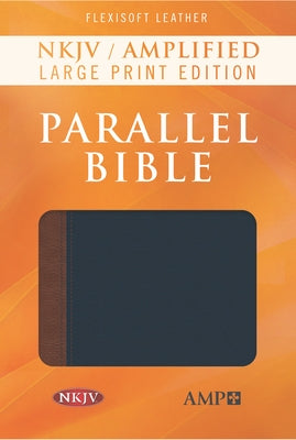 NKJV Amplified Parallel Bible, Flexisoft (Imitation Leather, Blue/Brown) by Hendrickson Publishers