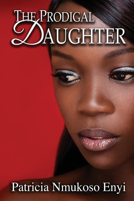 The Prodigal Daughter by Enyi, Patricia Nmukoso