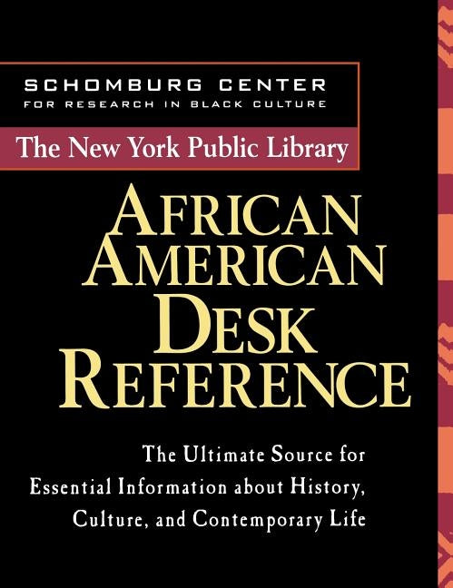 The New York Public Library African American Desk Reference by New York Public Library