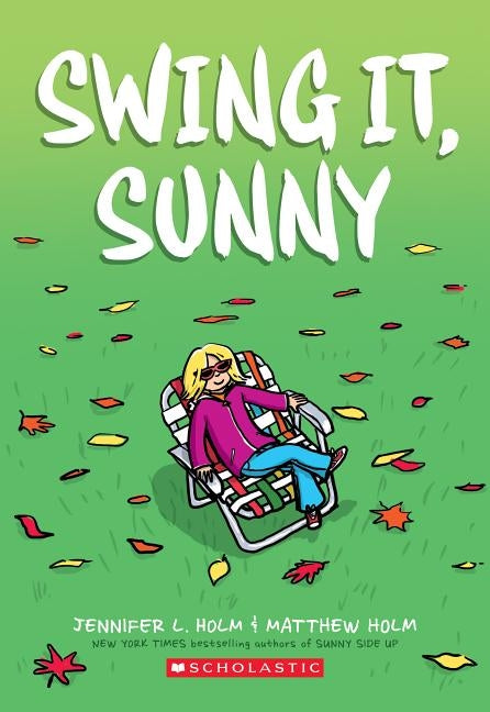 Swing It, Sunny (Sunny, Book 2), 2 by Holm, Jennifer L.