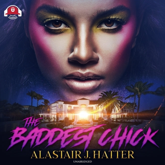 The Baddest Chick by Hatter, Alastair J.