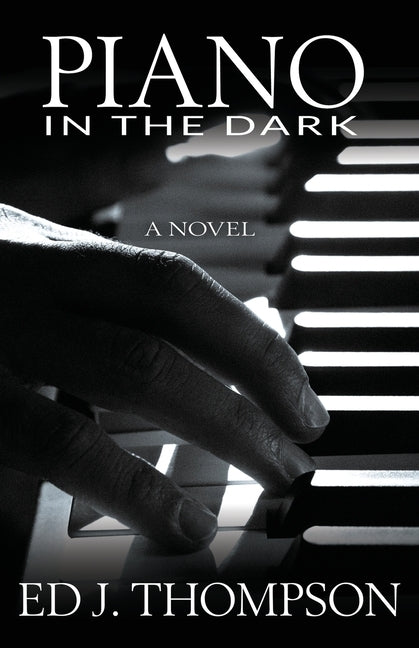 Piano in the Dark by Thompson, Ed J.