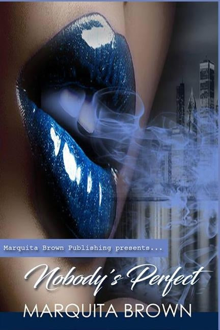Nobody's Perfect: The Beginning by Brown, Marquita