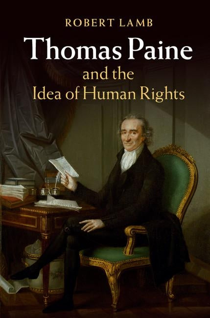 Thomas Paine and the Idea of Human Rights by Lamb, Robert