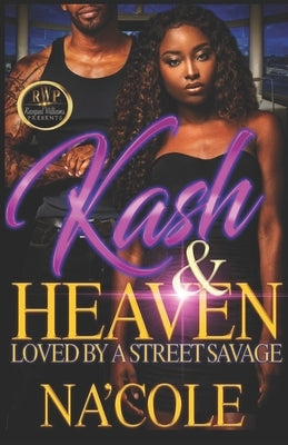 Kash & Heaven 2: Loved by a Street Savage by , Na'cole