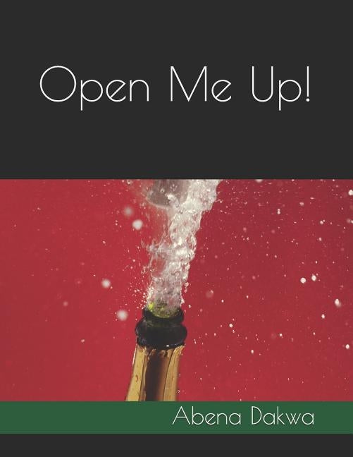 Open Me Up! by Dakwa, Abena