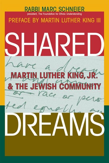 Shared Dreams: Martin Luther King, Jr. & the Jewish Community by Shneier, Marc