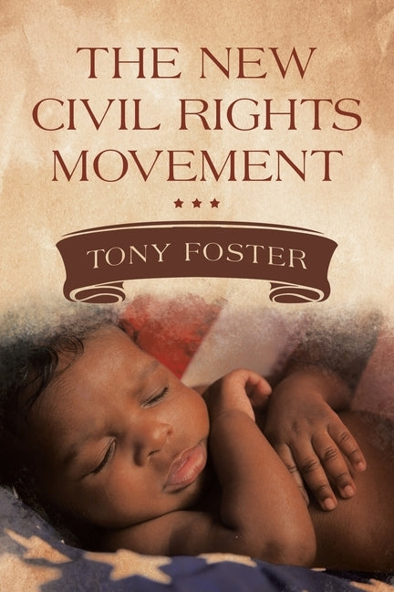 The New Civil Rights Movement by Foster, Tony