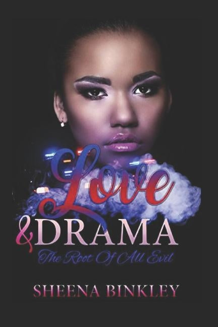 Love & Drama: The Root of All Evil by Binkley, Sheena