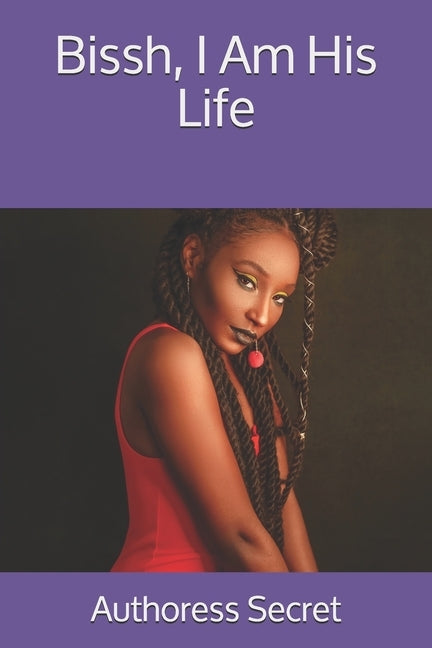 Bissh, I Am His Life by Secret, Authoress