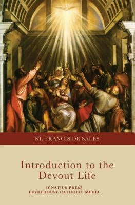 Introduction to the Devout Life by De Sales, St Francis