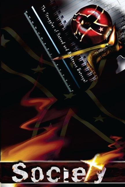 Society: The Struggles of Hatred and Righteous Betrayal by Bishop, Mack L., III