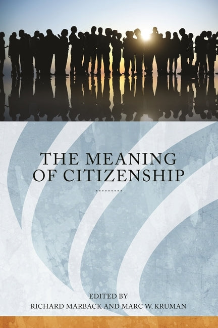 The Meaning of Citizenship by Marback, Richard