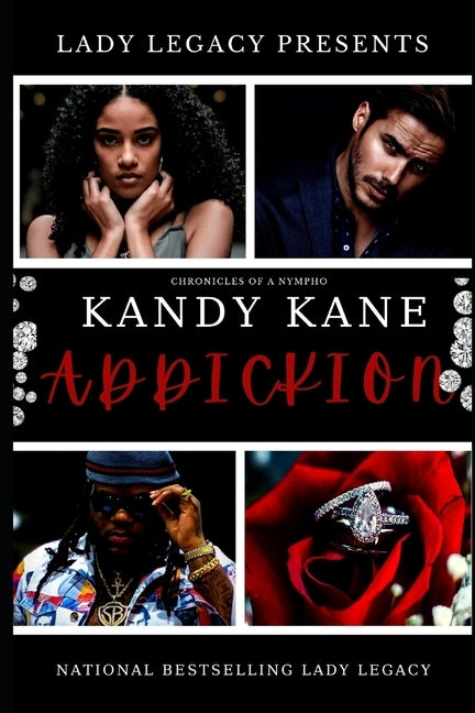 Kandy Kane Addickion: Chronicles Of A Nympho by Legacy, Lady