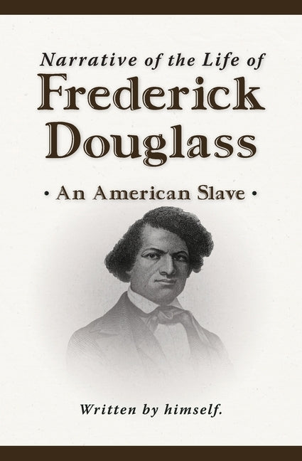 Narrative of the Life of Frederick Douglass (New Edition) by Douglass, Frederick