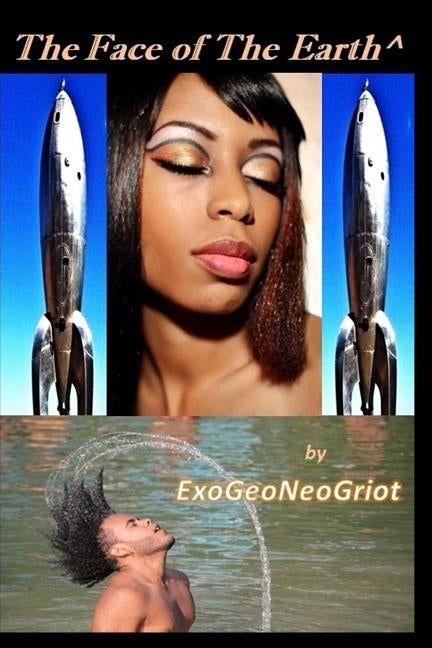 The Face of the Earth^ by Exogeoneogriot