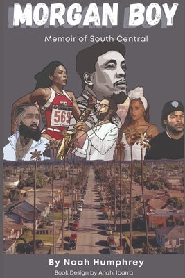 Morgan Boy: Memoir of South Central by Humphrey, Noah