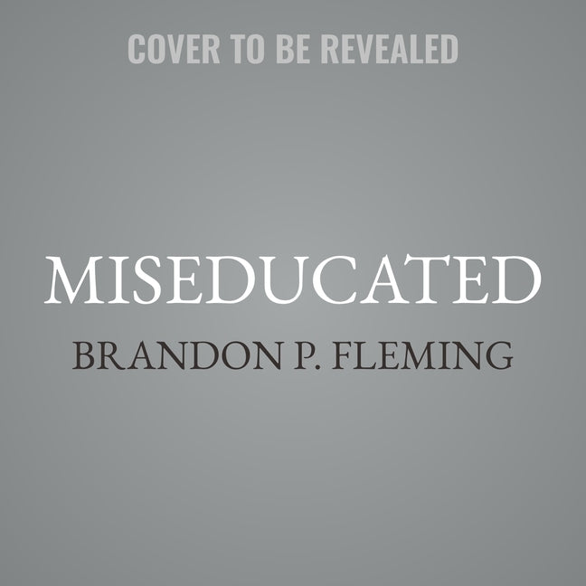 Miseducated Lib/E: A Memoir by Fleming, Brandon P.