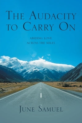 The Audacity to Carry On by Samuel, June