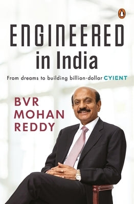 Engineered in India: From Dreams to Billion-Dollar Cyient by Reddy, Bvr Mohan