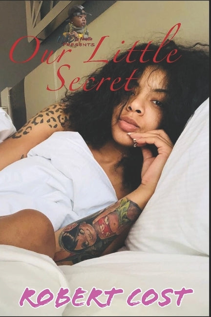 Our Little Secret: An Erotic Tale Of A V.A. Side Chick by Cost, Robert