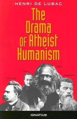 The Drama of Atheist Humanism by de Lubac, Henri
