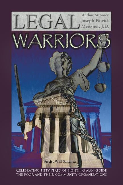 The Legal Warriors by Meissner J. D., Attorney Joseph Patrick