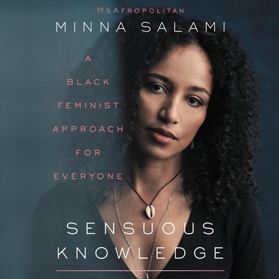 Sensuous Knowledge Lib/E: A Black Feminist Approach for Everyone by Miles, Robin