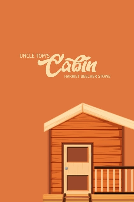 Unlce Tom's Cabin by Stowe, Harriet Beecher