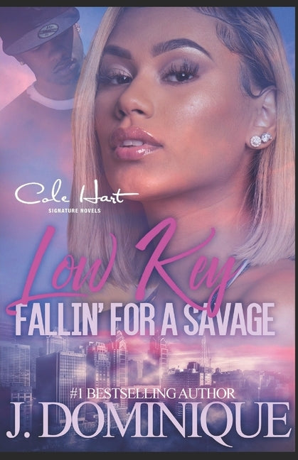 Low Key Fallin' For A Savage: An African American Women's Fiction Book by Dominique, J.