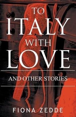 To Italy with Love by Zedde, Fiona
