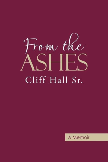 From the Ashes by Hall Sr, Cliff