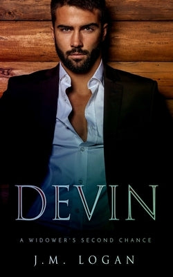 Devin: A Widower's Second Chance by Logan, J. M.