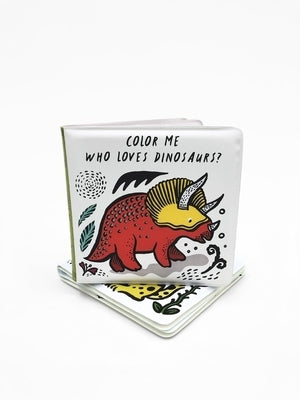 Color Me: Who Loves Dinosaurs?: Watch Me Change Colour in Water by Sajnani, Surya