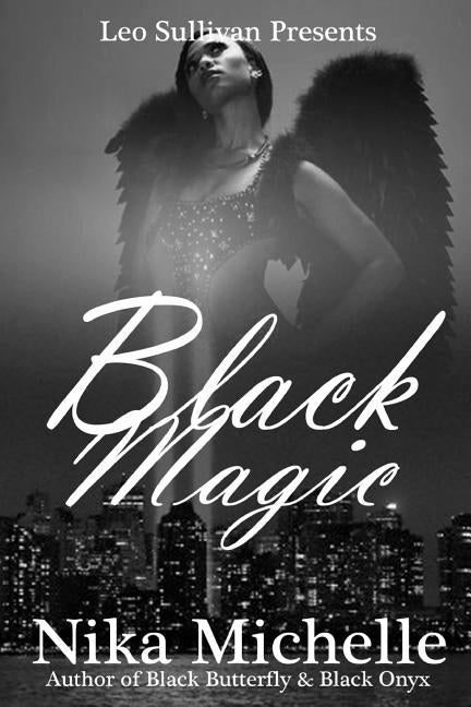 Black Magic: Book 3 of the Black Butterfly Series by Michelle, Nika