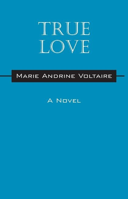 True Love by Voltaire, Marie Andrine
