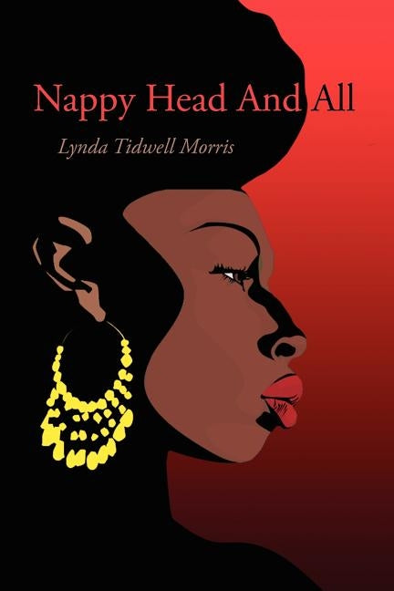 Nappy Head and All by Tidwell Morris, Lynda