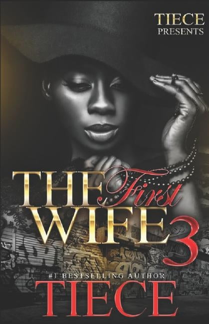 The First Wife 3 by Tiece