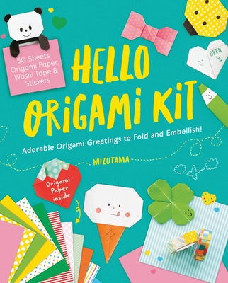 Hello Origami Kit: Adorable Origami Greetings to Fold and Embellish, Includes Paper, Washi Tape & Stickers by Mizutama