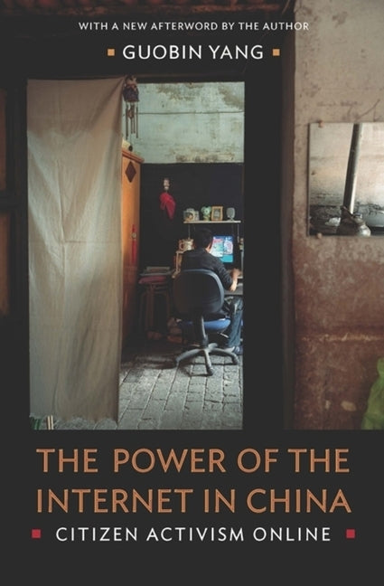The Power of the Internet in China: Citizen Activism Online by Yang, Guobin
