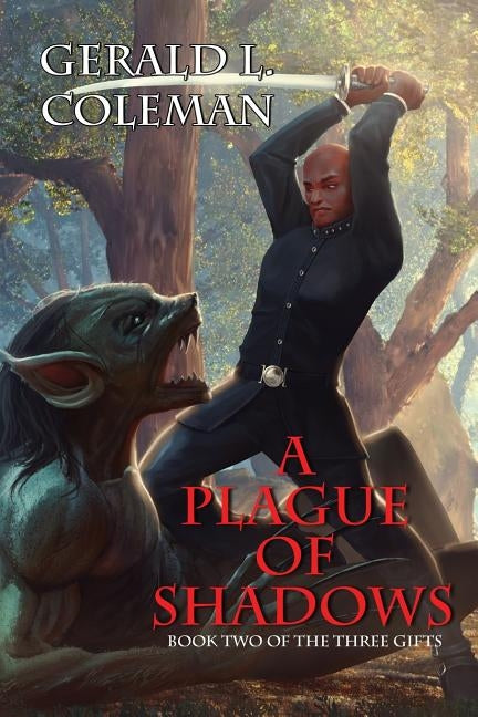 A Plague Of Shadows: Book Two Of The Three Gifts by Coleman, Gerald L.