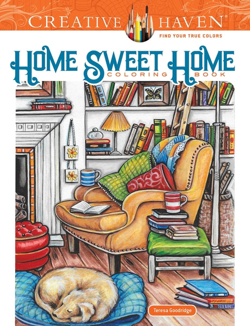 Creative Haven Home Sweet Home Coloring Book by Goodridge, Teresa