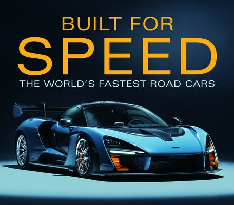 Built for Speed: The World's Fastest Road Cars by Publications International Ltd