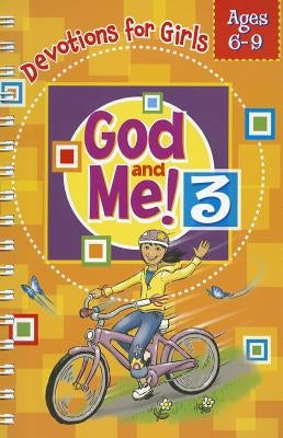 God and Me! Volume 3: Devotions for Girls Ages 6-9 by Widenhouse, Kathy