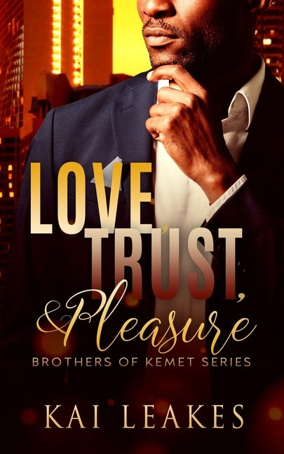 Love, Trust, & Pleasure by Leakes, Kai