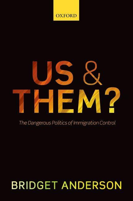 Us and Them?: The Dangerous Politics of Immigration Controls by Anderson, Bridget