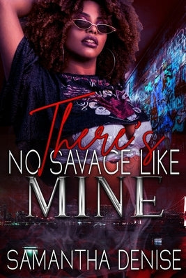 There's No Savage Like Mine by Denise, Samantha